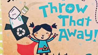 Dont throw that away by Little Green Books Read Aloud [upl. by Ricky]