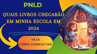 PNLD 2024  Como saber quais livros do PNLD virão para minha escola no ano 2024 [upl. by Quintina]