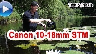 Canon EFS 10  18mm IS STM im Test [upl. by Leonanie]