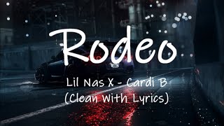 Lil Nas X  Rodeo Ft Cardi B Clean With Lyrics [upl. by Sliwa600]