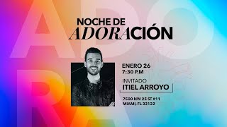 Noche de adoración con Itiel Arroyo [upl. by Attlee]