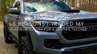 Why I traded my Platinum Tundra for a Trd Pro Tacoma [upl. by Enahpets]