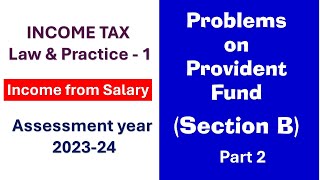 Problems on Provident Fund  Part 2  income from Salary  Income Tax Law and Practice [upl. by Mazur166]