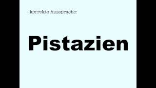 Korrekte Aussprache Pistazien [upl. by Aseuqram]