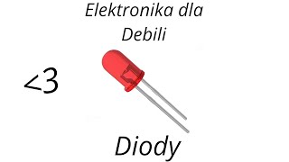 Elektronika dla Debili  Diody [upl. by Kennan]