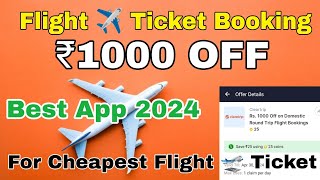 Free Flight Ticket Trick ✈️ 100 WORKING Flight ticket booking best app 2024 cheapest flight Price [upl. by Amsaj553]