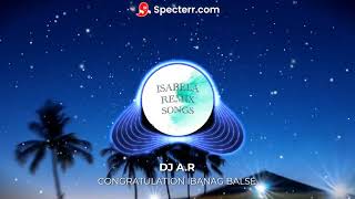 CONGRATULATION IBANAG BALSE  DJ AR  ISABELA REMIX SONGS [upl. by Otsedom]