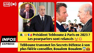 Tebboune transmet les Secrets Défense à son fidèle conseiller Boualem Boualem😱💼  Tebboune à Paris [upl. by Tad]