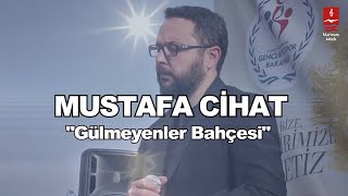 MUSTAFA CİHAT quotGÜLMEYENLER BAHÇESİquot [upl. by Rose]