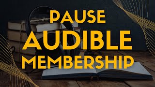 How to Pause Your Audible Membership [upl. by Lerraj]