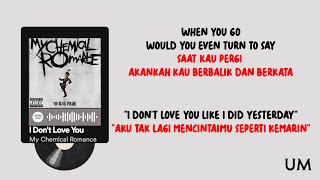 I Dont Love You  My Chemical Romance  Lirik dan Terjemahan Indonesia [upl. by Oterol]