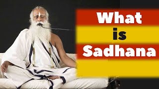 What is Sadhana Practice  How to Start Sadhana Sadhguru and Why is Sadhana Important [upl. by Elocel342]