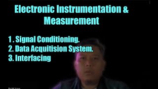 Electronic Instrumentation amp Measurement  Signal Conditioning Data Acquitision System amp Interface [upl. by Ahsenar]