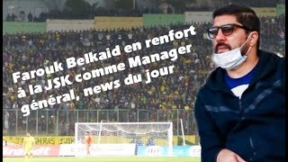 Farouk Belkaid en renfort à la JSK comme Manager général effet Bouzenad et news du jour et [upl. by Neroc139]