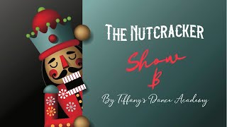 The Nutcracker B  Saturday December 19 7pm  presented by Tiffanys Dance Academy [upl. by Cloris408]