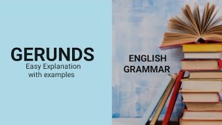 GERUNDS  EASY EXPLANATION [upl. by Dnomsed]