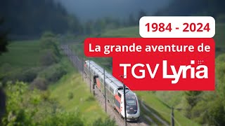 1984  2024  La grande aventure de TGV LYRIA 🇫🇷🚄🇨🇭 documentaire  FDFC 1 [upl. by Frear]