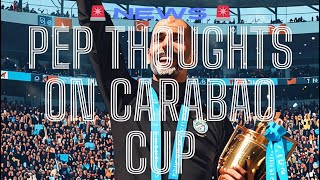 🚨Pep Guardiola thoughts on Carabao Cup 🚨 [upl. by Ocana]