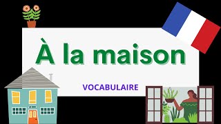 À la maison  At home  French vocabulary [upl. by Merridie]