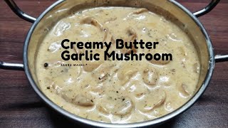 Creamy butter garlic mushrooms  Mushrooms in creamy garlic sauce  Mushroom recipe  Veg recipe [upl. by Adnwahsar]