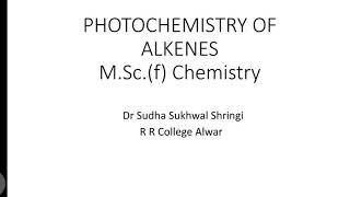 Photochemistry of alkenes by Dr sudha sukhwal shringi MScfChemistry [upl. by Ladd]