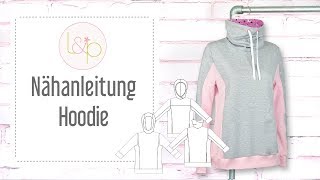 Nähanleitung lillesol Hoodie  ein Kapuzenpulli mit verschiedenen Kapuzen nähen [upl. by Oneladgam363]