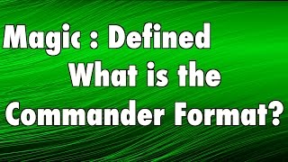 MTG  Magic Defined  Commander What is the Commander format in Magic The Gathering [upl. by Laehcimaj129]