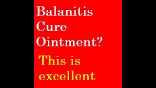 Balanitis Cure Ointment [upl. by Moyers674]