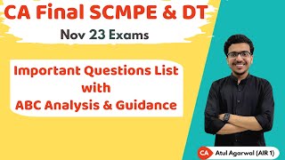 SCMPE amp DT ABC Analysis amp Important Questions List  CA Final Nov 23 Strategy  Atul Agarwal AIR 1 [upl. by Slrahc]