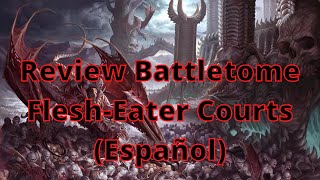 Review Battletome FleshEater Courts Español [upl. by Alisia]