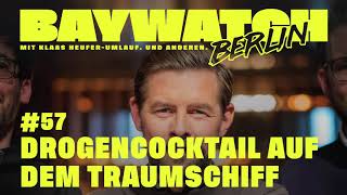 Drogencocktail auf dem Traumschiff  Folge 57  Baywatch Berlin  Der Podcast [upl. by Baldridge720]