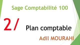 Sage comptabilité 100 darija 2 Ajout du plan comptable marocain [upl. by Lebasiairam]