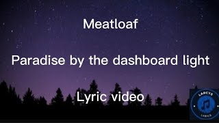 Meatloaf  Paradise by the dashboard light Lyric video [upl. by Zebadiah]