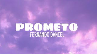 Prometo  Fernando Daniel lyrics [upl. by Rhoads]