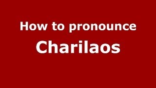 How to Pronounce Charilaos  PronounceNamescom [upl. by Euqitsym663]