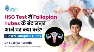 HSG Test में Fallopian Tubes के बंद नज़र आने पर क्या करे Closed Fallopian Tubes Dr Supriya Puranik [upl. by Caravette]