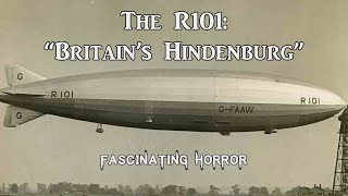 The R101 quotBritains Hindenburgquot  A Short Documentary  Fascinating Horror [upl. by Atinar]