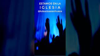 ESTAMOS EN LA IGLESIA VIENDO LA GLORIA DE DIOS 🔥 COROS DE JUBILO 🎵 LuisUrzuaSanhueza [upl. by Venola]