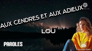 Aux cendres et aux adieux  Lou Paroles [upl. by Amalea]