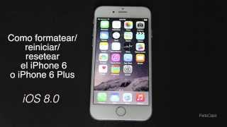 Como resetear formatear reiniciar a fabrica iPhone 6 iOS 80 [upl. by Orsay]