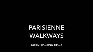 Parisienne Walkways Guitar Backing Track [upl. by Htebasile278]