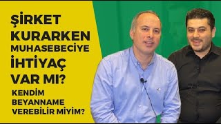 Şirket Kurarken Muhasebeciye İhtiyaç Var mı Beyanname Verebilir miyim muhasebe şirketkurma [upl. by Aigil]