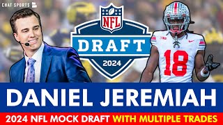 Daniel Jeremiah 2024 NFL Mock Draft WITH Trades CRAZY Round 1 Projections After NFL Free Agency [upl. by Noremmac]