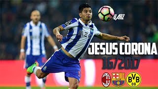 Jesús quotTecatitoquot Corona  Mejores Goles y Jugadas 20162017  Selección Mexicana y FC Porto  HD [upl. by Barry591]