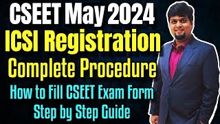 ICSI CSEET Registration Process May 2024  How to Fill CSEET Registration Form  Step by Step Guide [upl. by Madelena672]