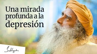 Una mirada profunda a la depresión  Sadhguru Español [upl. by Ponzo]