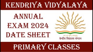 KVS Annual Exam 2024 Date Sheet for Primary Classes  KVS Information [upl. by Aiahc]