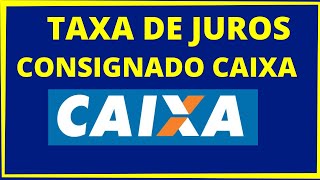 TAXA DE JUROS CONSIGNADO CAIXA [upl. by Norb]