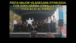 FESTA MAJOR VILADECANS 792024 COR SOM I SEREM I CORAL LA LIRA EVOCACIÓ AL PIRINEU 🌴🌳 [upl. by Knorring]