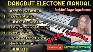 DANGDUT ORGEN TUNGGAL ALBUM LAGU TERPOPULER ASYIKDANGDUT ELECTONE MANUALDANGDUT ORIGINAL [upl. by Hulen]